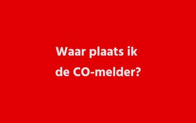 Waar plaats jij je CO koolmonoxidemelder?